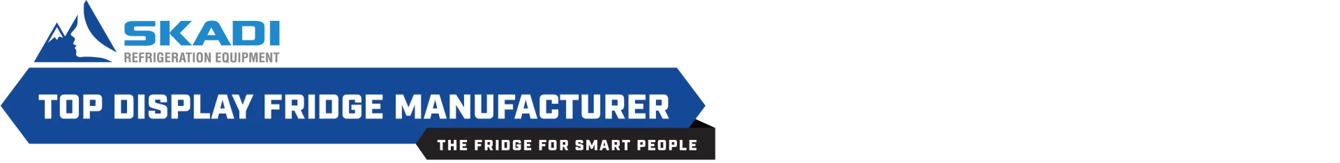 Skadi Refrigeration Equipment logo and tagline displaying Top Display Fridge Manufacturer with the additional line The Fridge for Smart People, emphasizing Skadi's expertise in high-quality commercial refrigeration solutions.